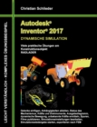 Autodesk Inventor 2017 - Dynamische Simulation : Viele praktische UEbungen am Konstruktionsobjekt Radlader - Book