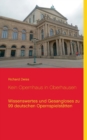 Kein Opernhaus in Oberhausen : Wissenswertes und Gesangloses zu 99 deutschen Opernspielstatten - Book