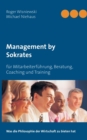 Management by Sokrates : fur Mitarbeiterfuhrung, Beratung, Coaching und Training - Book