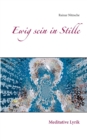 Ewig sein in Stille : Meditative Lyrik - Book