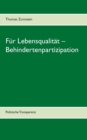 Fur Lebensqualitat - Behindertenpartizipation : Politische Transparenz - Book