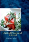 Low Carb vegetarisch & schnell : Einfach und lecker! - Book