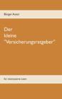 Der kleine "Versicherungsratgeber" : fur interessierte Laien - Book