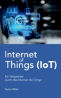 Internet of Things (IoT) : Ein Wegweiser durch das Internet der Dinge - Book