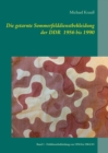 Die getarnte Sommerfelddienstbekleidung der DDR 1956 bis 1990 : Band 1 - Felddienstbekleidung von 1956 bis 1964/65 - Book