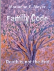Family Code : Death Is Not The End - Book