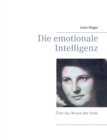 Die emotionale Intelligenz : UEber das Wesen der Seele - Book