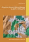 Die getarnte Sommerfelddienstbekleidung der DDR 1956 bis 1990 : Band 2 Felddienstbekleidung von 1965 bis 1990 - Book