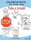 Take a Break! - Coloring Book for Grown-Ups (for Colored Pencils) - Book