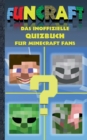 Funcraft - Das inoffizielle Quizbuch fur Minecraft Fans : Alter 6-14 Jahre; kein offizielles Minecraft-Produkt. Nicht von Mojang genehmigt oder mit Mojang verbunden. Lustig, Ratsel, Quiz, raten, lache - Book