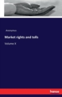 Market rights and tolls : Volume X - Book