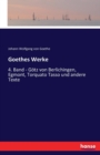 Goethes Werke : 4. Band - Goetz von Berlichingen, Egmont, Torquato Tasso und andere Texte - Book