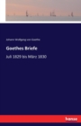 Goethes Briefe : Juli 1829 bis Marz 1830 - Book