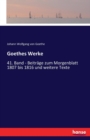 Goethes Werke : 41. Band - Beitrage zum Morgenblatt 1807 bis 1816 und weitere Texte - Book
