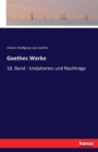 Goethes Werke : 18. Band - Undatiertes und Nachtrage - Book