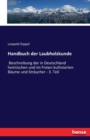 Handbuch der Laubholzkunde : Beschreibung der in Deutschland heimischen und im Freien kultivierten Baume und Straucher - 3. Teil - Book