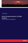 Board of Superintendence of Dublin Hospitals : Fortieth report with appendices - Book