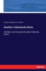 Goethe's italianische Reise : Aufsatze und Ausspruche uber bildende Kunst - Book