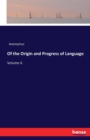 Of the Origin and Progress of Language : Volume II. - Book