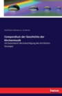 Compendium der Geschichte der Kirchenmusik : mit besonderer Berucksichtigung des kirchlichen Gesanges - Book