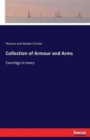 Collection of Armour and Arms : Carvings in Ivory - Book