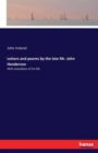 Letters and poems by the late Mr. John Henderson : With anecdotes of his life - Book