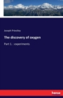 The discovery of oxygen : Part 1.: experiments - Book