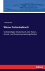 Wiener Farbenkabinett : Vollstandiges Musterbuch aller Natur-, Grund- und Zusammensetzungsfarben - Book