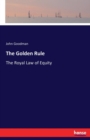 The Golden Rule : The Royal Law of Equity - Book