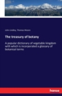 The treasury of botany : A popular dictionary of vegetable kingdom with which is incorporated a glossary of botanical terms - Book