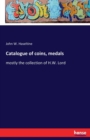 Catalogue of coins, medals : mostly the collection of H.W. Lord - Book
