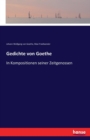 Gedichte von Goethe : In Kompositionen seiner Zeitgenossen - Book