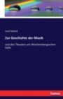 Zur Geschichte der Musik : und des Theaters am Wurttembergischen Hofe - Book