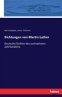 Dichtungen von Martin Luther : Deutsche Dichter des sechzehnten Jahrhunderts - Book