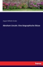 Abraham Lincoln. Eine Biographische Skizze - Book