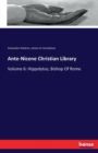 Ante-Nicene Christian Library : Volume 6: Hippolytus, Bishop Of Rome - Book