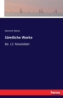 Samtliche Werke : Bd. 12: Reisebilder - Book