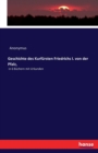 Geschichte des Kurfursten Friedrichs I. von der Pfalz, : in 6 Buchern mit Urkunden - Book