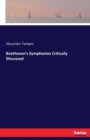 Beethoven's Symphonies Critically Discussed - Book