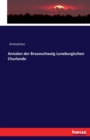Annalen Der Braunschweig Luneburgischen Churlande - Book