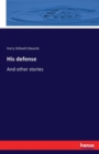 His defense : And other stories - Book
