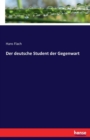 Der Deutsche Student Der Gegenwart - Book