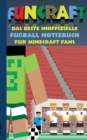Funcraft - Das beste inoffizielle Fu?ball Notizbuch f?r Minecraft Fans : Motiv Notizbuch (liniert), Notebook, Sport, Soccer, Fussball, Verein, Einschreibbuch, Tagebuch, Kritzelbuch, Grundschule, Schul - Book