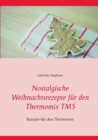Nostalgische Weihnachtsrezepte fur den Thermomix TM5 : Rezepte fur den Thermomix - Book