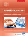 PowerPoint 2013/2016 kurz und bundig : Ausgewahlte Tipps und Tricks: Warum umstandlich, wenn's so einfach geht? - Book