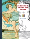 Griechische Helden der Antike (Ausmalbuch) : Ausmalbuch f?r Erwachsene, Klassiker, Vintage, Old fashion, Malen, F?rben, Kolorieren, Ausmalen, Zeichnen, Freizeit, Hobby, Kunst, Handarbeit, Entspannung, - Book