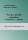 Auf der Suche nach einer Autismus-Theorie : Ein Russisch-Deutscher Dialog - Book