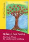 Schule des Seins : Das Basis-Wissen fur eine bewusste Erziehung - Book