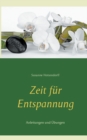 Zeit fur Entspannung : Anleitungen und Ubungen - Book