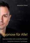Hypnose fur alle! : Hypnosetechniken sicher anwendbar fur jeden! - Book
